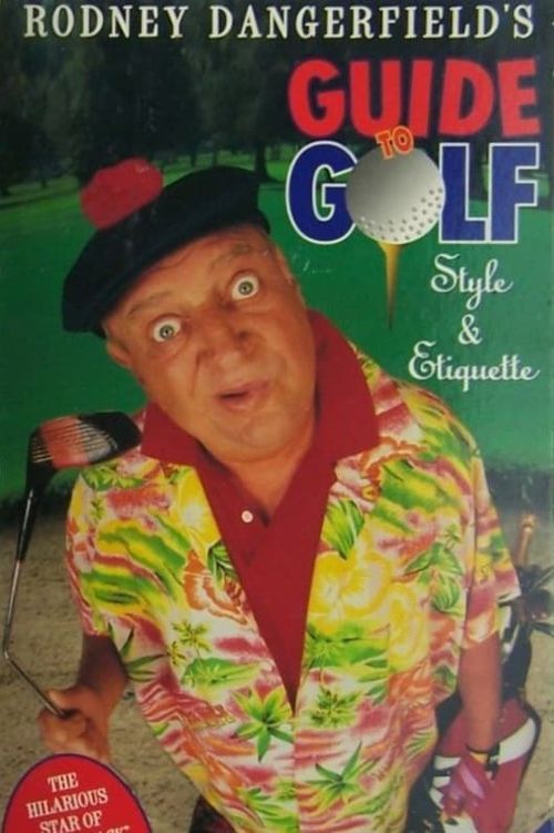 Rodney Dangerfield's Guide to Golf Style and Etiquette