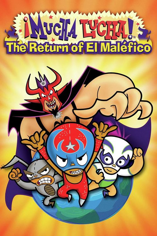 Mucha Lucha: The Return of El Malefico