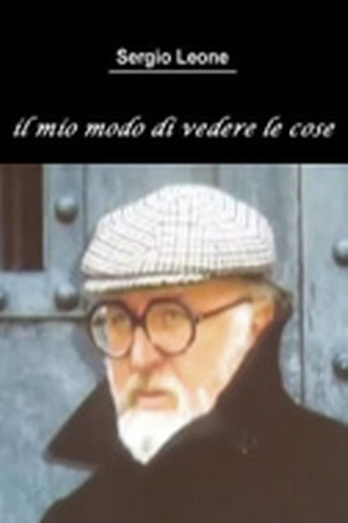 Sergio Leone: The Way I See Things