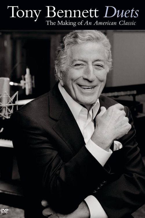 Tony Bennett: Duets - The Making of an American Classic