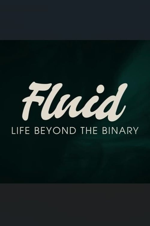 Fluid: Life Beyond the Binary