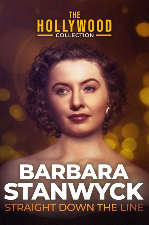 Barbara Stanwyck: Straight Down The Line