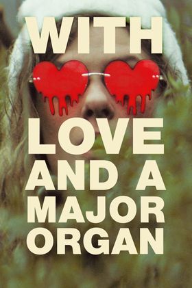 With Love and a Major Organ