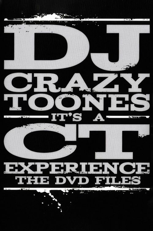 DJ Crazy Toones | It's A CT Experience: The DVD Files