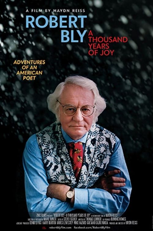 Robert Bly: A Thousand Years of Joy