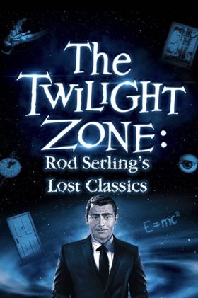 Twilight Zone: Rod Serling's Lost Classics