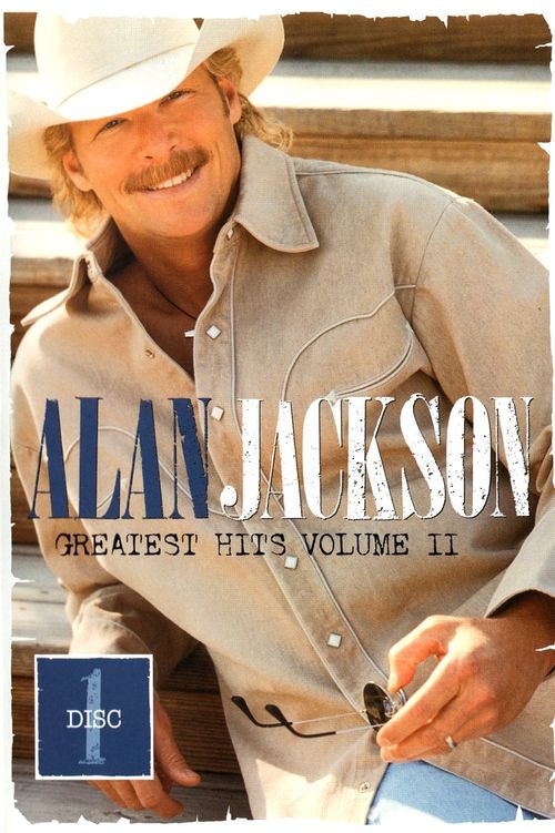 Alan Jackson: Greatest Hits Volume II Disc 1