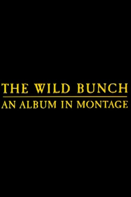 The Wild Bunch: An Album in Montage