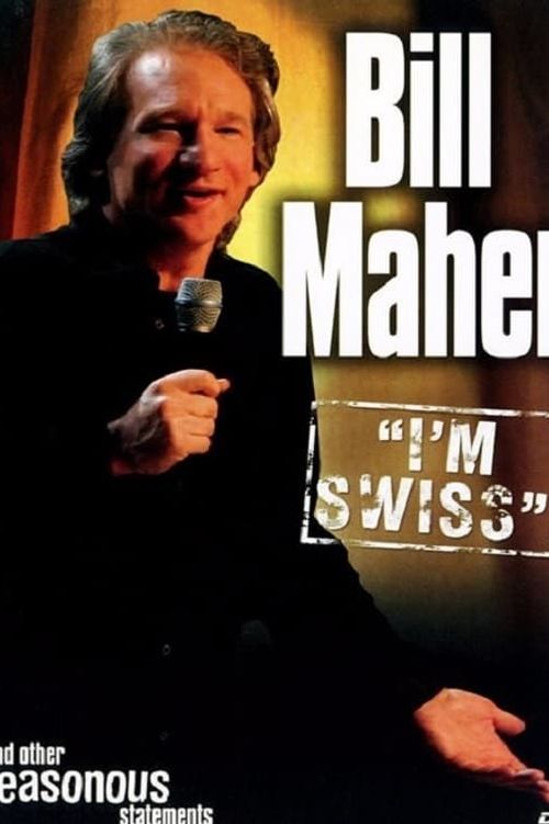 Bill Maher: I'm Swiss