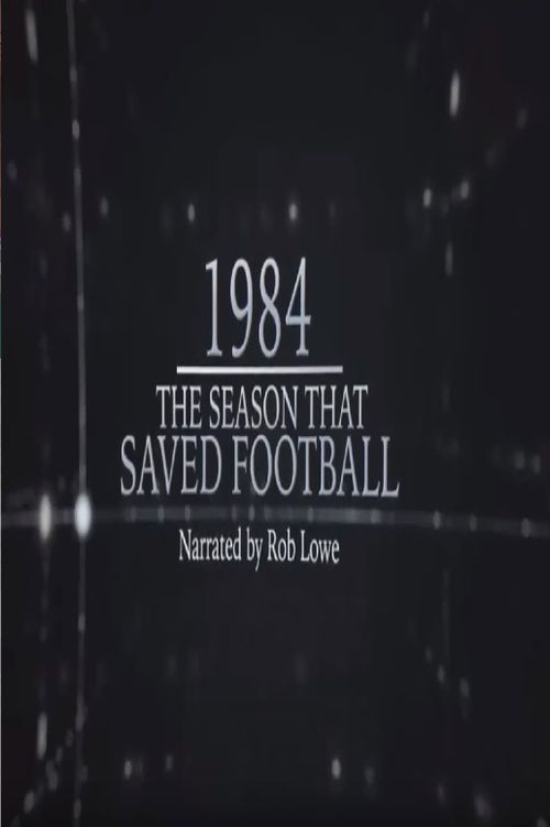 1984 – The Season That Saved Football