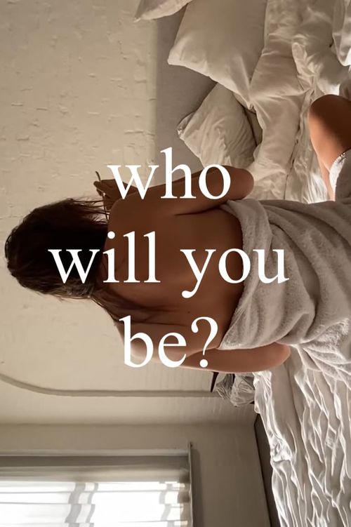 Who Will You Be?