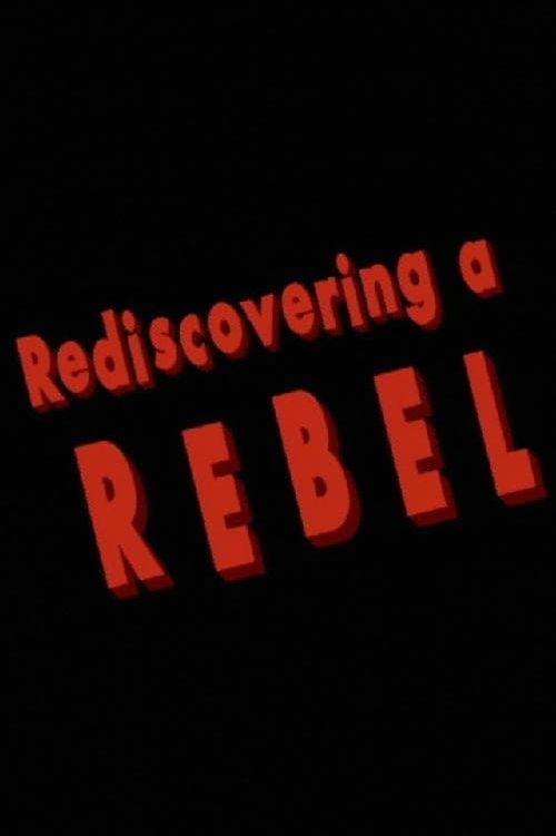 Rediscovering a Rebel