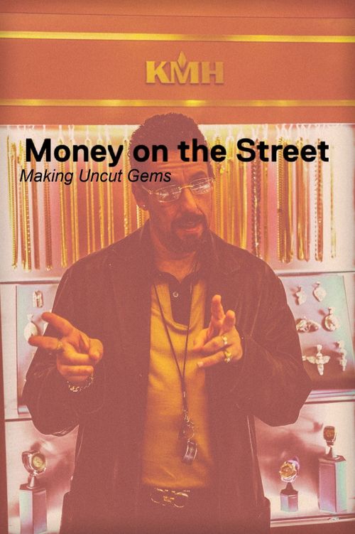Money on the Street: The Making of Uncut Gems