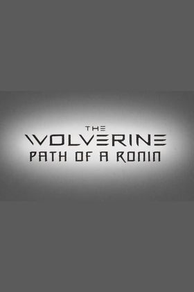 The Wolverine: Path of a Ronin
