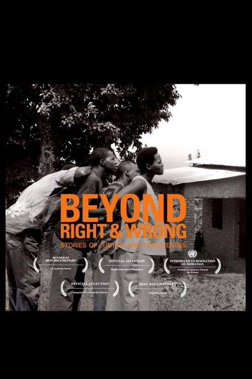 Beyond Right & Wrong: Stories of Justice and Forgiveness